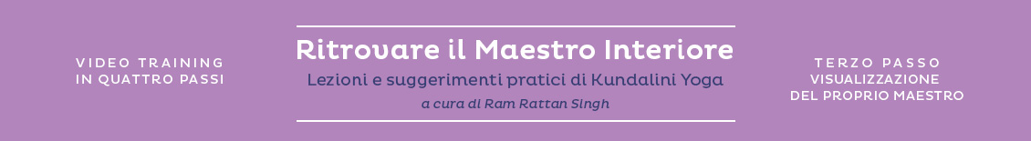 Lezioni gratuite di Kundalini Yoga - Video Training "Rittrovare il Maestro Interiore"