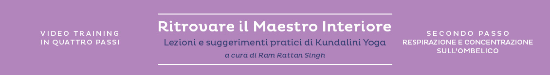 Lezioni gratuite di Kundalini Yoga - Video TRaining "Rittrovare il Maestro Interiore"