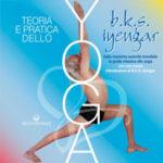 Teoria e pratica dello yoga, di BKS Iyengar