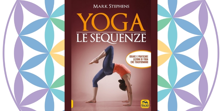 Yoga. Le Sequenze, di Mark Stephens