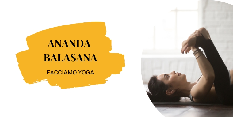 Ananda Balasana, il bambino felice