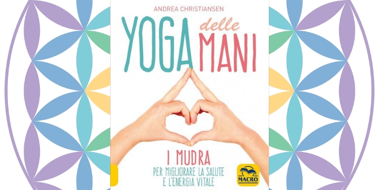 Yoga delle Mani, di Andrea Christiansen