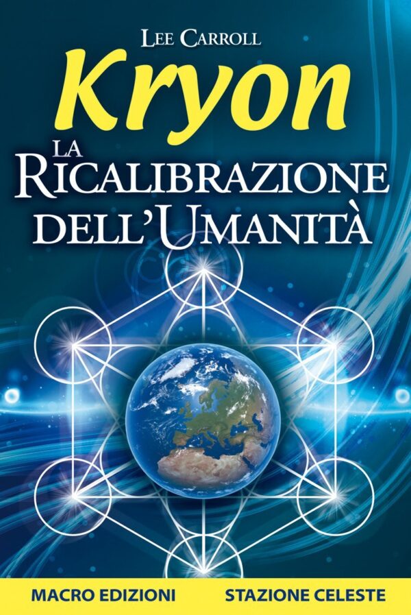 La Ricalibrazione dell’Umanità – Kryon