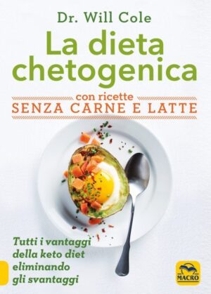 La Dieta Chetogenica con Ricette Senza Carne e Latte