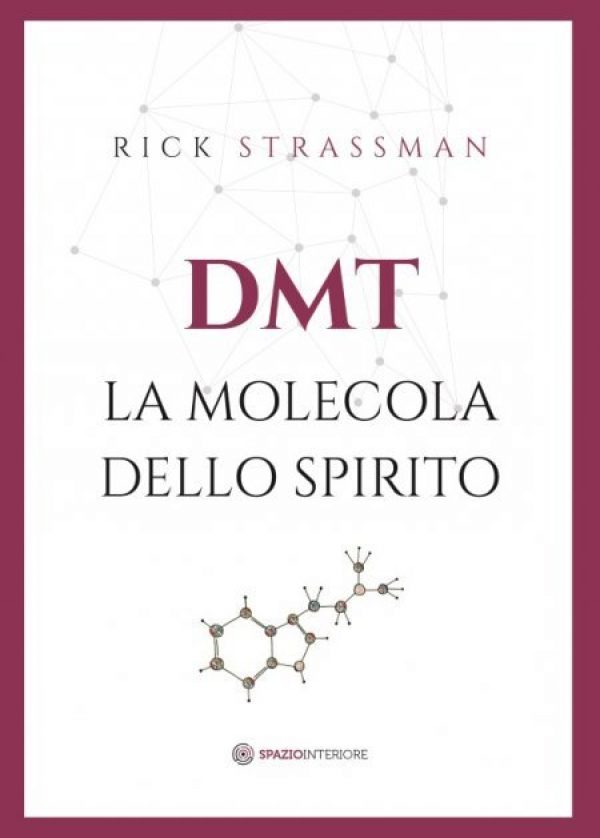 DMT – La Molecola dello Spirito