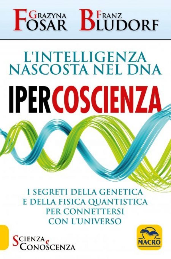 Ipercoscienza – L’Intelligenza nascosta nel DNA