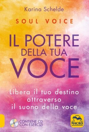 Soul Voice - Il Potere della tua Voce + CD