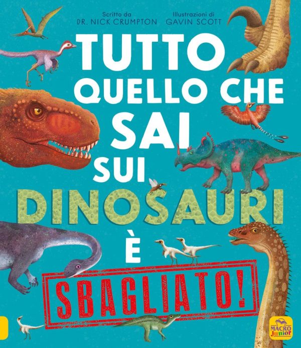 Tutto quello che sai sui dinosauri è sbagliato