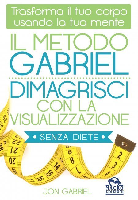 Metodo Gabriel – Dimagrisci con la Visualizzazione