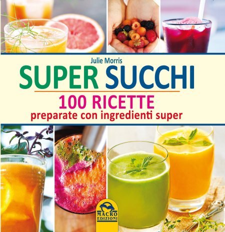 Super Succhi – 100 Ricette