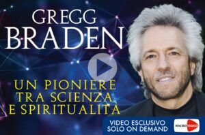 Gregg Braden - Un Pioniere tra Scienza e Spiritualità - Videocorso