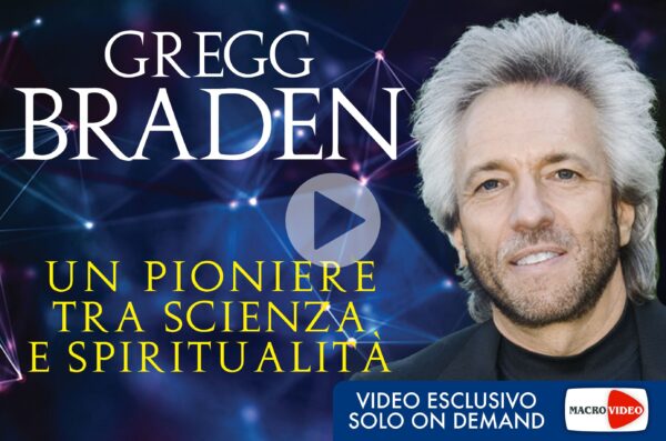 Gregg Braden – Un Pioniere tra Scienza e Spiritualità – Videocorso