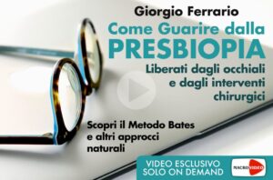 Come Guarire dalla Presbiopia - Videocorso