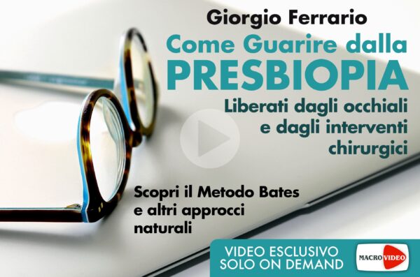 Come Guarire dalla Presbiopia – Videocorso