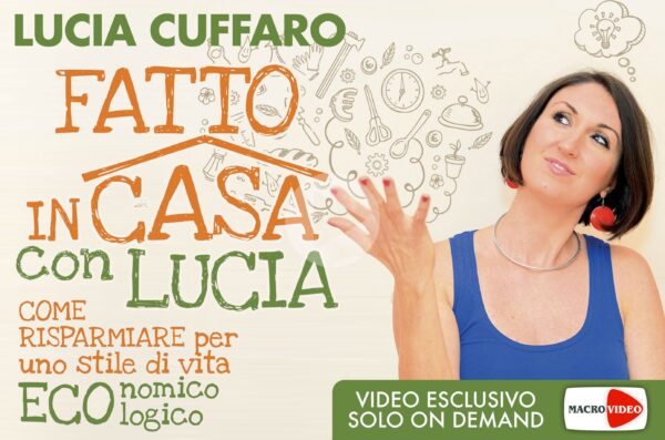 Fatto in Casa con Lucia – Videocorso