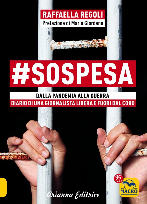 SOSPESA: dalla pandemia alla guerra, diario di una giornalista libera e fuori dal coro