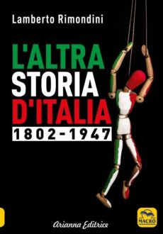 L'Altra Storia d'Italia - 1802-1947