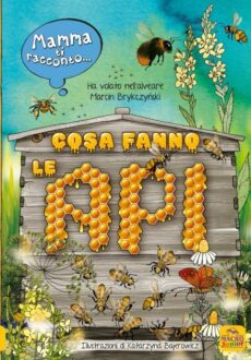 Mamma ti racconto...Cosa Fanno le Api