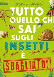 Tutto quello che sai sugli insetti è sbagliato