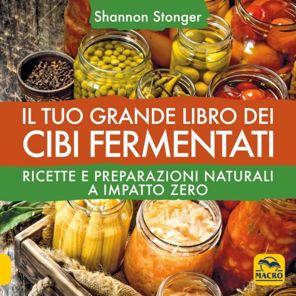 Il Tuo Grande Libro dei Cibi Fermentati