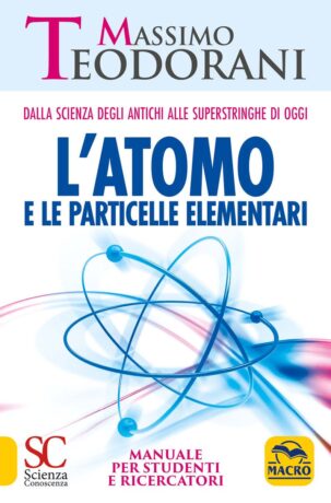 Dal Modello Standard al Bosone di Higgs… Che cos’ha ancora da insegnarci la fisica particellare oggi?