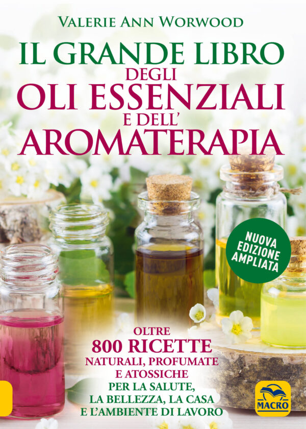 Il grande libro degli oli essenziali e dell’aromaterapia