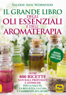Grande libro degli oli essenziali e dell’aromaterapia